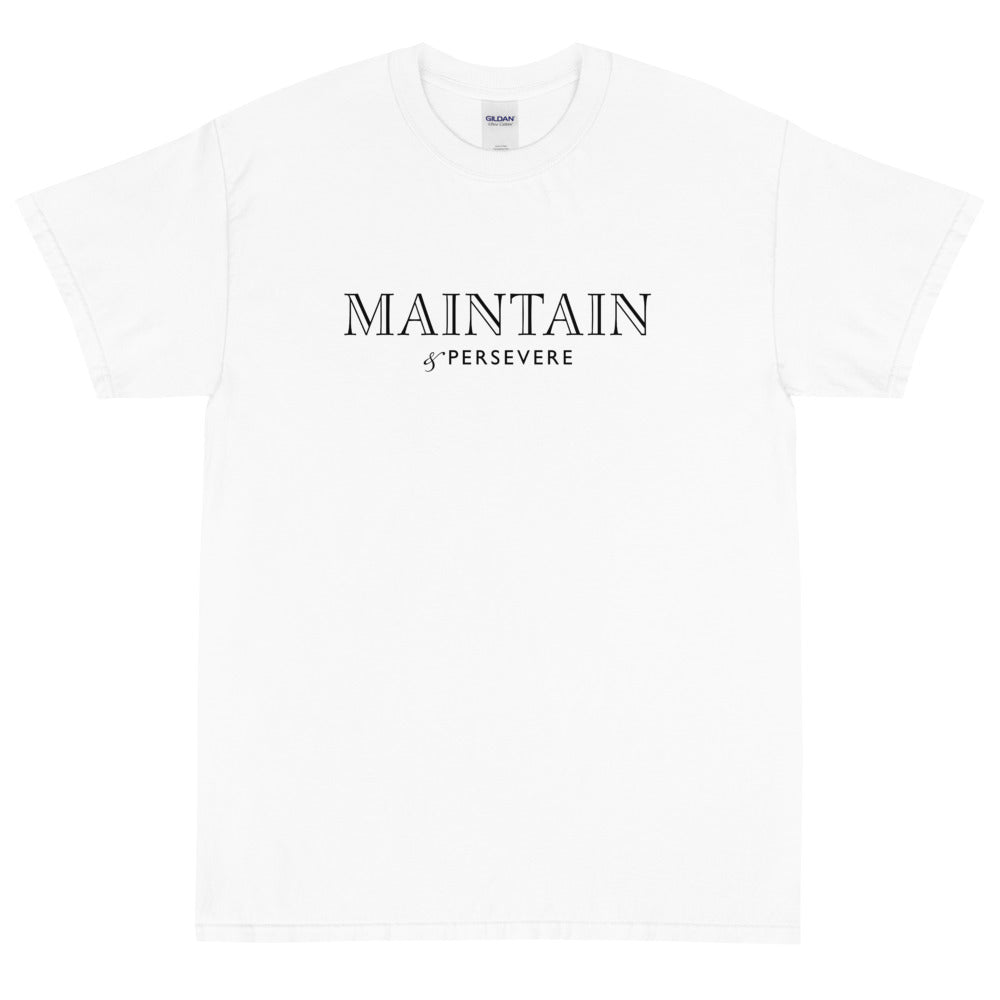 MAINTAIN &PERSEVERE T-Shirt v2